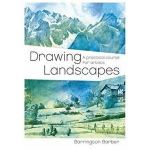 Drawing Landscapes: A Practical Course for Artists, Paperback - Barrington Barber imagine