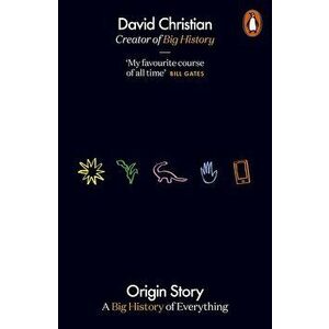 Origin Story : A Big History of Everything - David Christian imagine