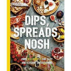 Dips, Spreads, Nosh: Over 100 Recipes for Easy and Elegant Entertainment, Paperback - Kimberly Stevens imagine