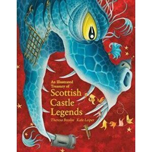 An Illustrated Treasury of Scottish Castle Legends, Hardcover - Theresa Breslin imagine