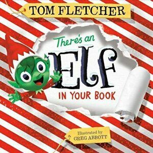 There's an Elf in Your Book, Hardcover - Tom Fletcher imagine