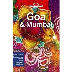 Lonely Planet Goa & Mumbai, Paperback - Lonely Planet imagine
