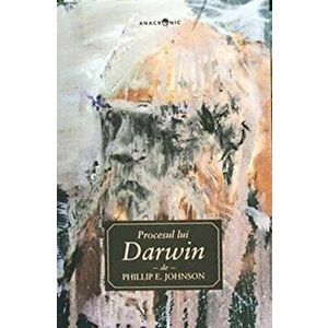 Procesul lui Darwin - Phillip E. Johnson imagine