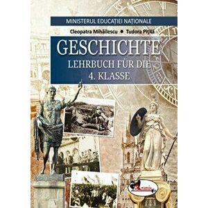 Istorie - manual clasa a IV, in limba germana - Tudora Pitila, Cleopatra Mihailescu imagine