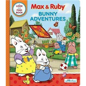 Max & Ruby: Bunny Adventures: A Look and Find Book - Nelvana Ltd imagine