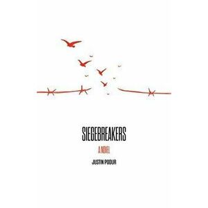 Siegebreakers, Paperback - Justin Podur imagine