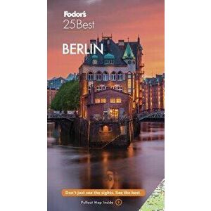 Fodor's Berlin 25 Best, Paperback - Fodor's Travel Guides imagine