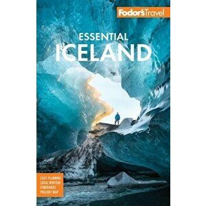 Fodor's Essential Iceland, Paperback - Fodor's Travel Guides imagine