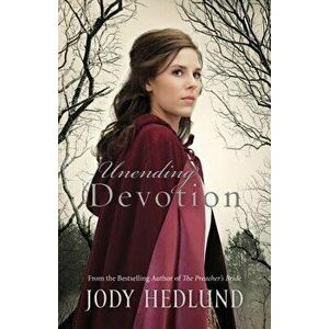 Unending Devotion, Paperback - Jody Hedlund imagine