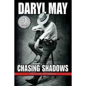 Chasing Shadows, Paperback - Daryl May imagine