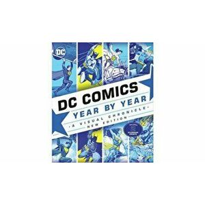 DC Comics Year By Year New Edition - Alan Cowsill, Alex Irvine, Matthew K. Manning, Michael McAvennie, Melanie Scott, Daniel Wallace imagine