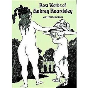 Best Works of Aubrey Beardsley, Paperback - Aubrey Beardsley imagine