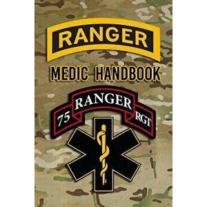Ranger Medic Handbook: Tactical Trauma Management Team, Paperback - Defense imagine