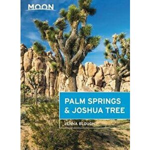 Moon Joshua Tree & Palm Springs, Paperback - Jenna Blough imagine