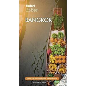 Fodor's Bangkok 25 Best, Paperback - Fodor's Travel Guides imagine