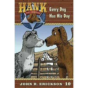 Every Dog Has His Day, Hardcover - John R. Erickson imagine