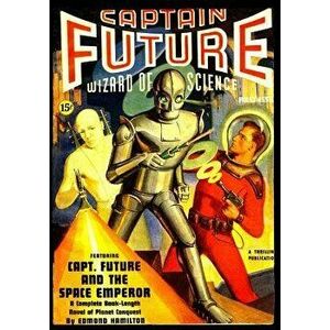 Captain Future and the Space Emperor, Paperback - Edmond Hamilton imagine