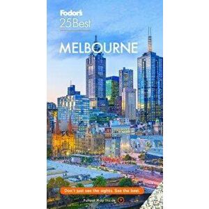 Fodor's Melbourne 25 Best, Paperback - Fodor's Travel Guides imagine