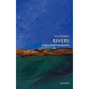 Rivers: A Very Short Introduction, Paperback - Nick Middleton imagine