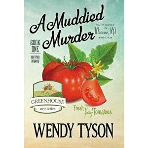 A Muddied Murder, Hardcover - Wendy Tyson imagine