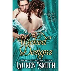Wicked Designs, Paperback - Lauren Smith imagine