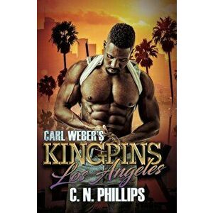 Carl Weber's Kingpins: Los Angeles - C. N. Phillips imagine