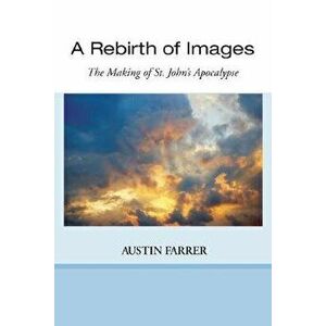 A Rebirth of Images, Paperback - Austin Farrer imagine