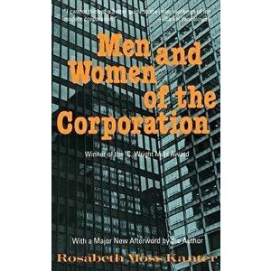 Men and Women of the Corporation: New Edition, Paperback - Rosabeth Moss Kanter imagine