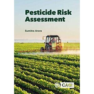 Pesticide Risk Assessment, Hardcover - Sumitra Arora imagine