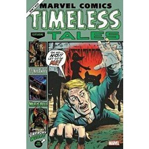 Marvel Comics: Timeless Tales, Paperback - Cullen Bunn imagine