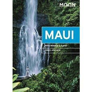 Moon Maui: With Molokai & Lanai, Paperback - Greg Archer imagine