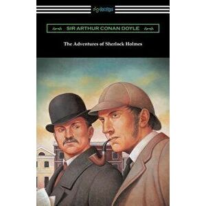 The Adventures of Sherlock Holmes, Paperback - Sir Arthur Conan Doyle imagine