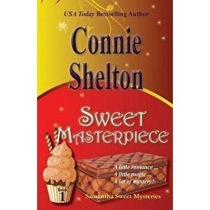 Sweet Masterpiece: Samantha Sweet Mysteries, Book 1, Paperback - Connie Shelton imagine