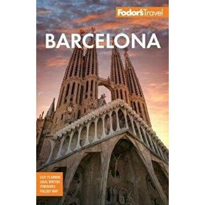 Fodor's Barcelona: With Highlights of Catalonia, Paperback - Fodor's Travel Guides imagine