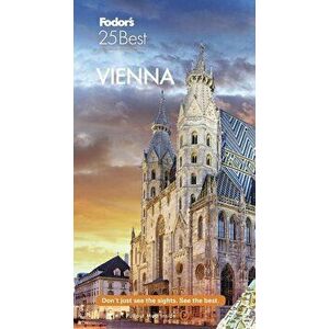 Fodor's Vienna 25 Best, Paperback - Fodor's Travel Guides imagine