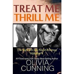 Treat Me, Thrill Me, Paperback - Olivia Cunning imagine