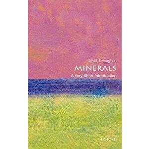 Minerals: A Very Short Introduction, Paperback - David Vaughan imagine