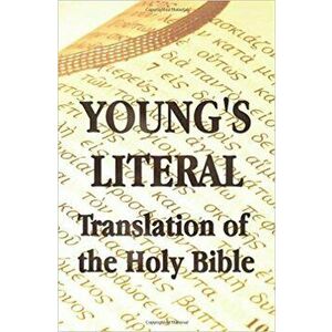 Young's Literal Translation of the Holy Bible - Includes Prefaces to 1st, Revised, & 3rd Editions, Hardcover - Robert Young imagine