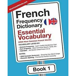 French Frequency Dictionary - Essential Vocabulary: 2500 Most Common French Words, Paperback - Mostusedwords imagine