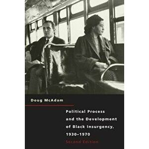 Political Process and the Development of Black Insurgency, 1930-1970, Paperback - Doug McAdam imagine