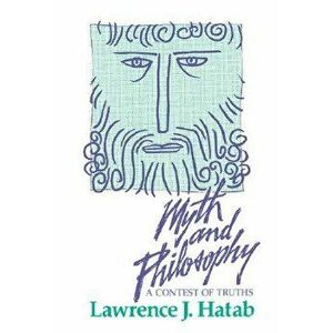Myth and Philosophy: A Contest of Truths - Lawrence J. Hatab imagine