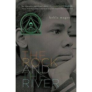 The Rock and the River, Hardcover - Kekla Magoon imagine