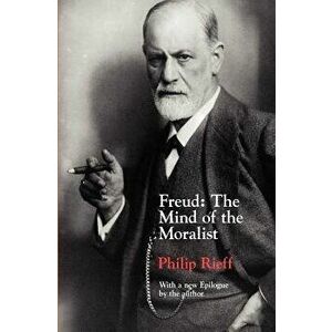 Freud: The Mind of the Moralist, Paperback - Philip Rieff imagine