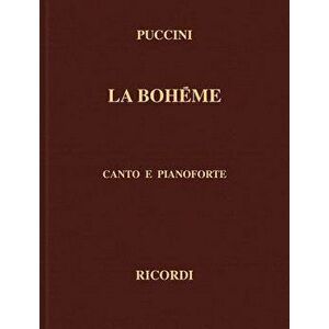 La Boheme: Canto E Pianoforte, Hardcover - Giacomo Puccini imagine