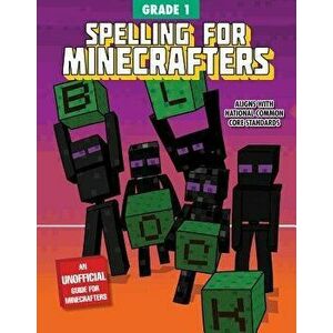 Spelling for Minecrafters: Grade 1, Paperback - Sky Pony Press imagine