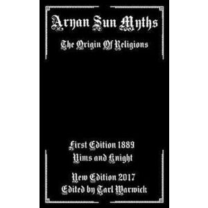 Aryan Sun Myths: The Origin of Religions, Paperback - Nims and Knight imagine