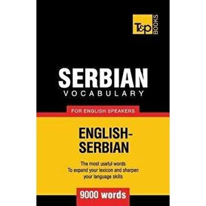 Serbian Vocabulary for English Speakers - 9000 Words, Paperback - Andrey Taranov imagine