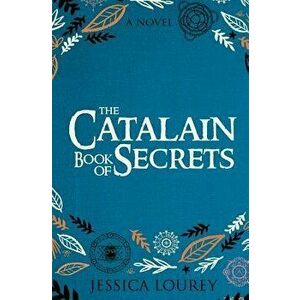 The Catalain Book of Secrets, Paperback - Jessica Lourey imagine