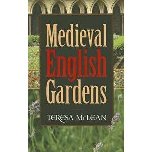 Medieval English Gardens - Teresa McLean imagine