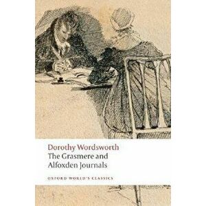 The Grasmere and Alfoxden Journals, Paperback - Dorothy Wordsworth imagine